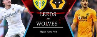 soi keo Leeds vs Wolves